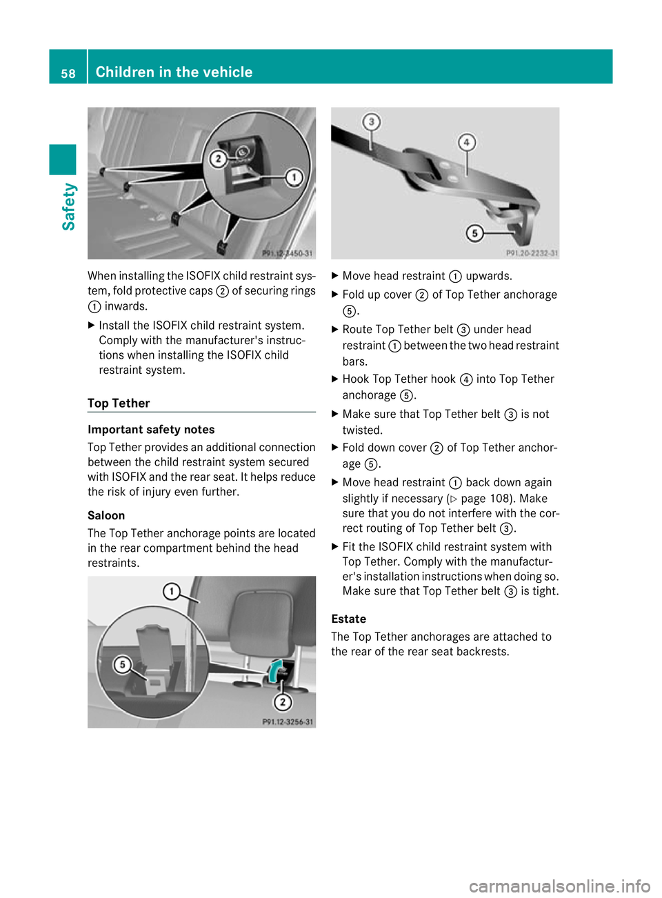 MERCEDES-BENZ E-CLASS SALOON 2011 Repair Manual When installing the ISOFIX child restraint sys-
tem, fold protective caps
2of securing rings
1 inwards.
X Install the ISOFIX child restraint system.
Comply with the manufacturer's instruc-
tions w