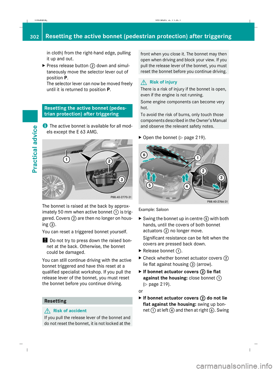 MERCEDES-BENZ E-CLASS SALOON 2009 Owners Manual in cloth) from the right-hand edge, pulling
it up and out.
X Press release button ;down and simul-
taneously move the selector lever out of
position P.
The selector lever can now be moved freely
until MERCEDES-BENZ E-CLASS SALOON 2009 Owners Manual in cloth) from the right-hand edge, pulling
it up and out.
X Press release button ;down and simul-
taneously move the selector lever out of
position P.
The selector lever can now be moved freely
until