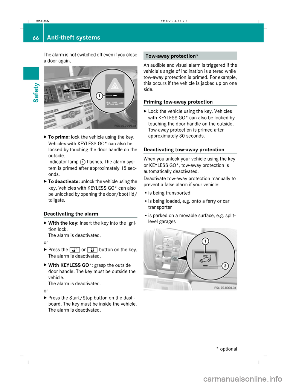 MERCEDES-BENZ E-CLASS SALOON 2009 Repair Manual The alarm is not switched off even if you close
a door again. X
To prime: lock the vehicle using the key.
Vehicles with KEYLESS GO* can also be
locked by touching the door handle on the
outside.
Indic MERCEDES-BENZ E-CLASS SALOON 2009 Repair Manual The alarm is not switched off even if you close
a door again. X
To prime: lock the vehicle using the key.
Vehicles with KEYLESS GO* can also be
locked by touching the door handle on the
outside.
Indic
