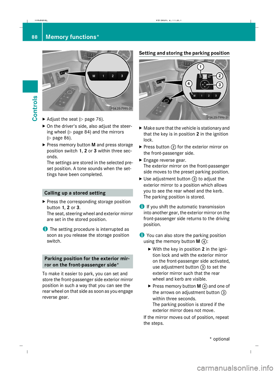 MERCEDES-BENZ E-CLASS SALOON 2009 Owners Manual X
Adjust the seat ( Ypage 76).
X On the driver's side, also adjust the steer-
ing wheel (Y page 84) and the mirrors
(Y page 86).
X Press memory button Mand press storage
position switch 1,2or 3wit MERCEDES-BENZ E-CLASS SALOON 2009 Owners Manual X
Adjust the seat ( Ypage 76).
X On the driver's side, also adjust the steer-
ing wheel (Y page 84) and the mirrors
(Y page 86).
X Press memory button Mand press storage
position switch 1,2or 3wit