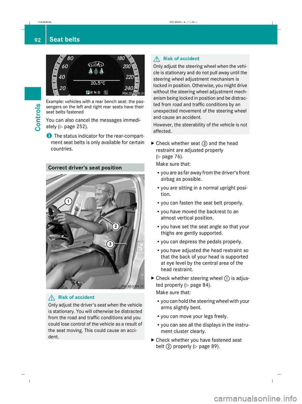 MERCEDES-BENZ E-CLASS SALOON 2009 Owners Manual Example: vehicles with a rear bench seat: the pas-
sengers on the left and right rear seats have their
seat belts fastened
You can also cancel the messages immedi-
ately (Y page 252).
i The status ind MERCEDES-BENZ E-CLASS SALOON 2009 Owners Manual Example: vehicles with a rear bench seat: the pas-
sengers on the left and right rear seats have their
seat belts fastened
You can also cancel the messages immedi-
ately (Y page 252).
i The status ind