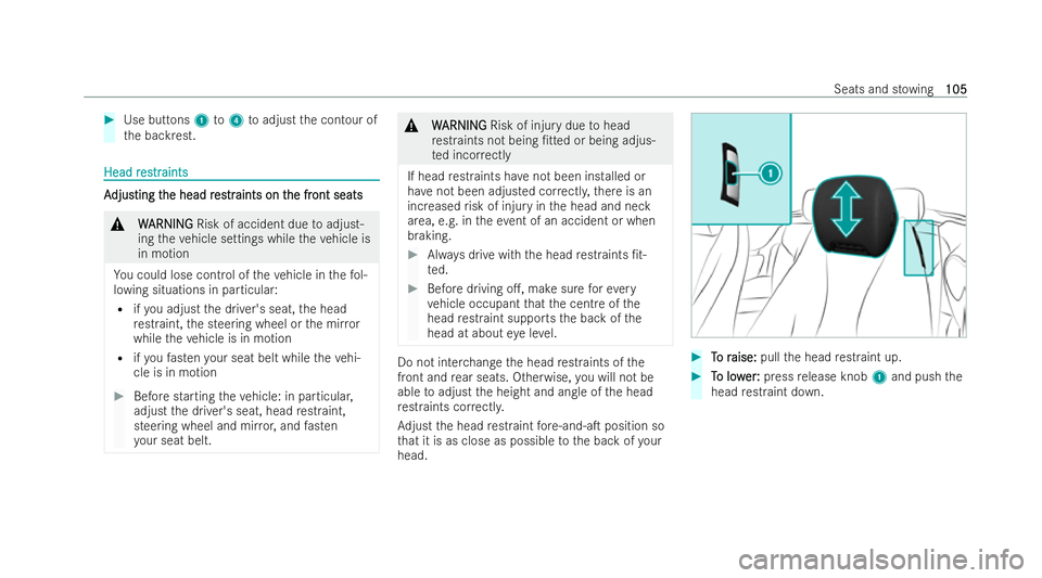 MERCEDES-BENZ E-CLASS CABRIOLET 2022  Owners Manual #
Use but tons 1 to4 toadjust the contour of
th e backrest. Head r
Head r
es
estr traints
aints A A
djus djus ting t
ting t he head r
he head r es
estrtraints on t
aints on t he fr
he front seats
ont 