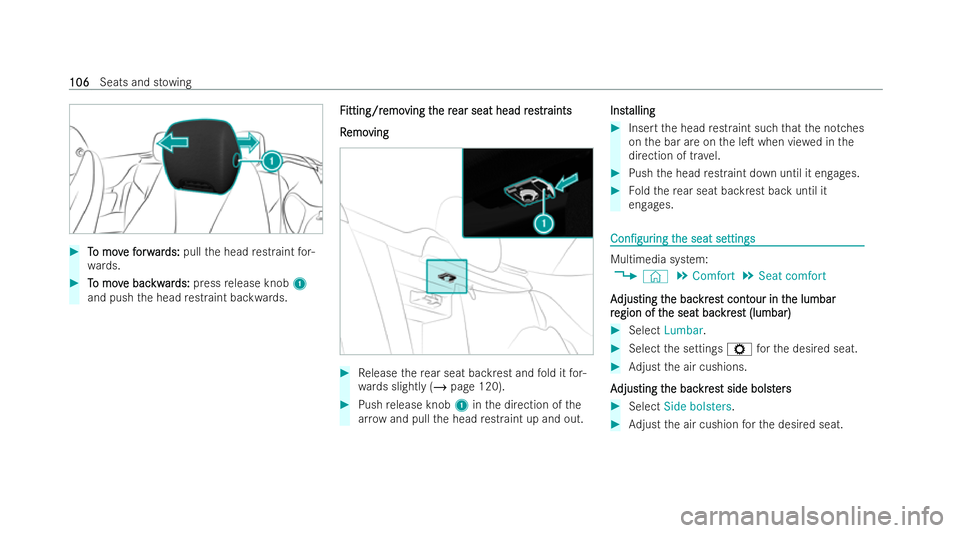MERCEDES-BENZ E-CLASS CABRIOLET 2022  Owners Manual #
T
To mov
o mov e f
e forw
orw ar
ards:
ds: pull the head restraint for-
wa rds. #
T
To mov
o mov e bac
e backw
kwar
ards:
ds: press release knob 1
and push the head restraint ba ckwards. F
F
itting/