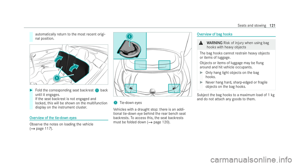 MERCEDES-BENZ E-CLASS CABRIOLET 2022  Owners Manual automatically
return tothe most recent origi-
nal position. #
Foldthe cor responding seat backrest 1back
until it engages.
If th e seat backrest is not engaged and
loc ked, this will be shown on the m
