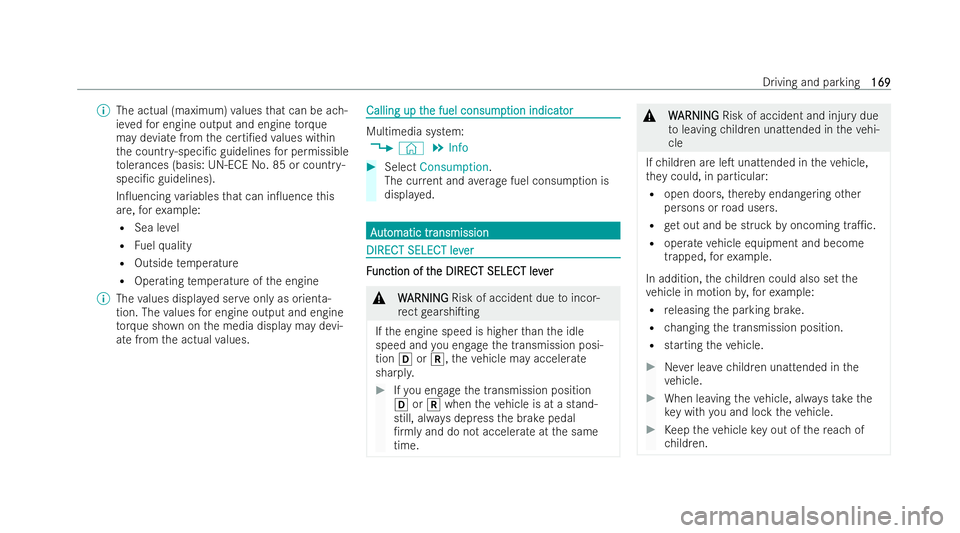 MERCEDES-BENZ E-CLASS CABRIOLET 2022 Owners Guide %
The actual (maximum) values that can be ach-
ie ve dfo r engine output and engine torque
may deviate from the certi/ed values within
th e count ry-speci/c guidelines for permissible
to lerances (b