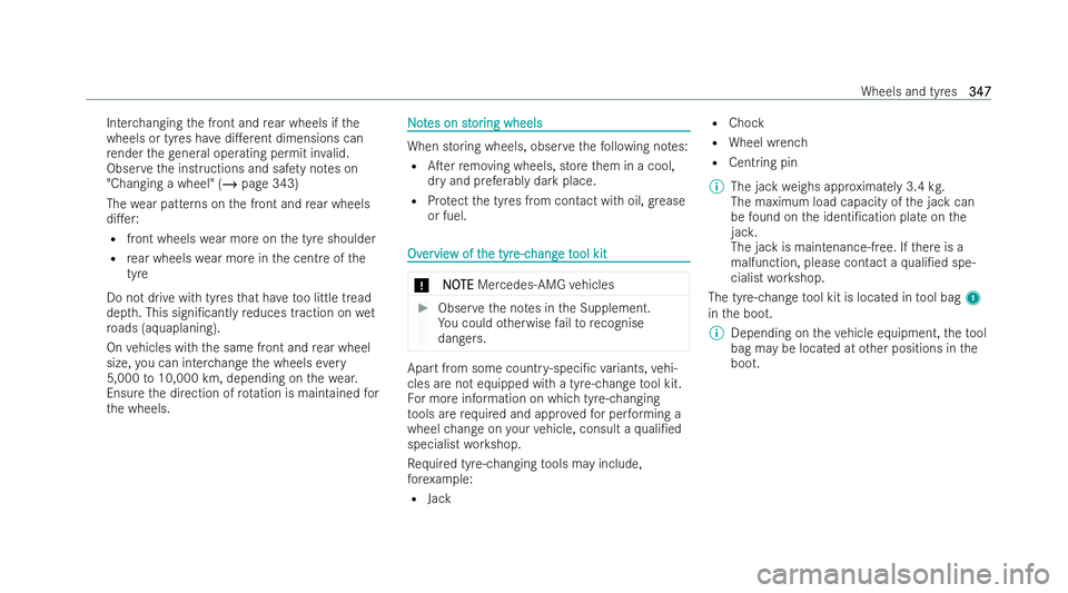 MERCEDES-BENZ E-CLASS CABRIOLET 2022  Owners Manual Inter
changing the front and rear wheels if the
wheels or tyres ha vedi.erent dimensions can
re nder thege neral ope rating permit in valid.
Obser vethe inst ructions and saf ety no tes on
"Chang