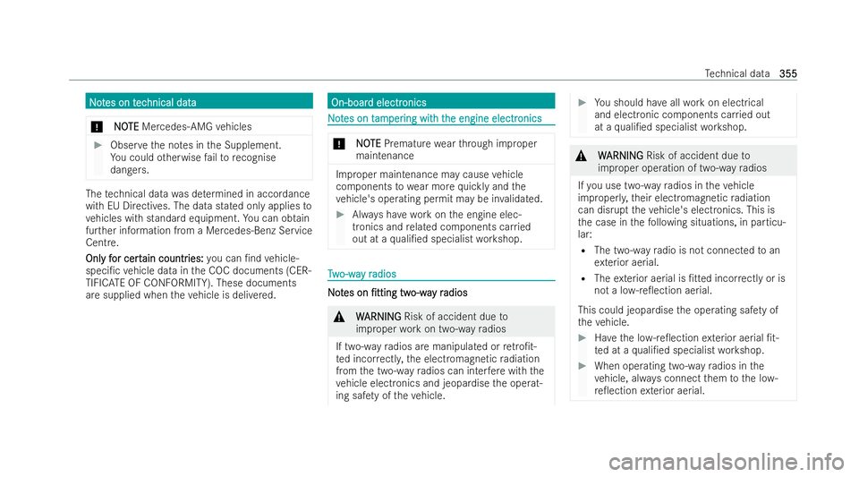 MERCEDES-BENZ E-CLASS CABRIOLET 2022  Owners Manual N
N
o
ot
tes on t
es on t ec
echnical data
hnical data
* NO
NOTE
TEMercedes-AMG vehicles #
Obser vethe no tes in the Supplement.
Yo u could otherwise failto recognise
dangers. The
tech nical data was 