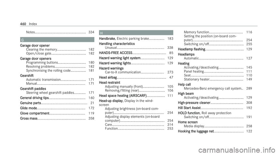 MERCEDES-BENZ E-CLASS CABRIOLET 2022  Owners Manual No
tes..................................................... 334 G
G
Gar
Gar ag
age door opener
e door opener
Clea ring the memory.............................. 182
Open/close gate.....................