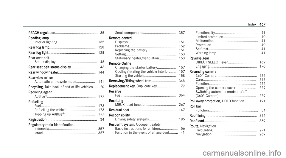 MERCEDES-BENZ E-CLASS CABRIOLET 2022  Owners Manual REAC
REAC
H r
H regulation
egulation........................................... 35
R
R eading lamp
eading lamp
Interior lighting....................................... 135
R
R ear f
ear f og lamp
og l