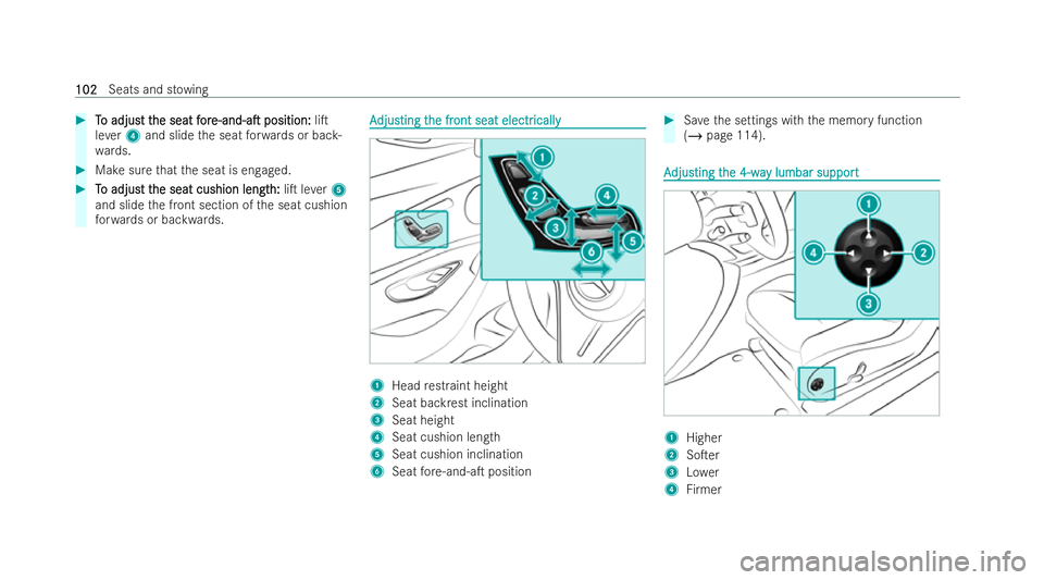 MERCEDES-BENZ E-CLASS CABRIOLET 2021  Owners Manual #
T
To adjus
o adjus t t
t the seat
he seat f
for
or e-and-aT
e-and-aT position:
position:liT
le ve r4 and slide the seat forw ards or bac k-
wa rds. #
Make sure that the seat is engaged. #
T
To ad