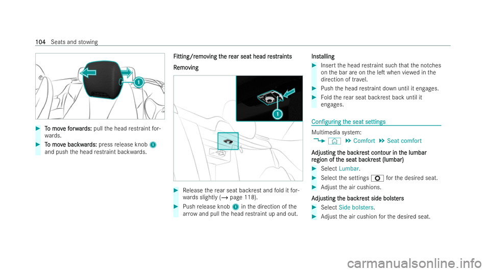 MERCEDES-BENZ E-CLASS CABRIOLET 2021  Owners Manual #
T
To mov
o mov e f
e forw
orw ar
ards:
ds: pull the head restraint for-
wa rds. #
T
To mov
o mov e bac
e backw
kwar
ards:
ds: press release knob 1
and push the head restraint ba ckwards. F
F
itting/
