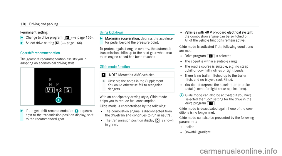 MERCEDES-BENZ E-CLASS CABRIOLET 2021  Owners Manual P
P
er
er manent se
manent se tting:
tting: #
Change todrive prog ram =(/ page 166). #
Select drive setting p(/ page 166). Gear
Gear
shiT
shiT r
recommendation
ecommendation The
gearshiT recommenda