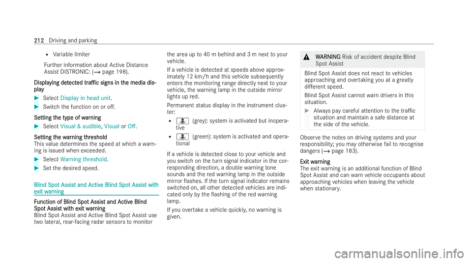MERCEDES-BENZ E-CLASS CABRIOLET 2021 User Guide R
Variable limi ter
Fu rther information about Active Distance
Assist DISTRONIC: (/ page 198).
Displa
Displa ying det
ying det ect
ected
edtr
tra1c
a1c signs in t
signs in t he media dis-
he media d