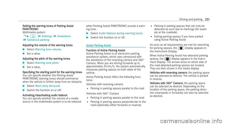MERCEDES-BENZ E-CLASS CABRIOLET 2021  Owners Manual Se
Se
tting t
tting t he w
he war
ar ning t
ning t ones of P
ones of P ar
arking Assist
king Assist
P
P ARK
ARK TR
TRONIC
ONIC
Multimedia system:
4 © 5
Settings 5
Assistance
5 Camera & parking
A
A dj