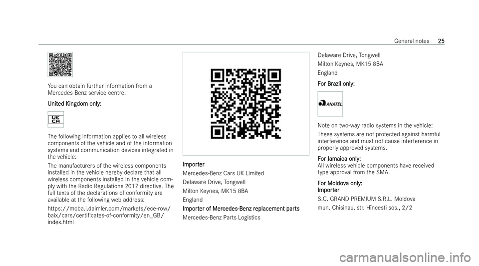 MERCEDES-BENZ E-CLASS CABRIOLET 2021 Owners Manual Yo
u can obtain fur ther information from a
Mercedes-Benz service centre.
U Unit nit ed Kingdom onl y:
ed Kingdom onl y: The
following information applies toall wireless
components of theve hicle and 