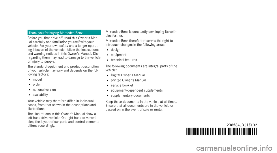MERCEDES-BENZ E-CLASS CABRIOLET 2021  Owners Manual Thank y
Thank y
ou f
ou for buying Mer
or buying Mer cedes-Benz
cedes-Benz
Before you /r stdrive o., read this Owner's Man-
ual carefully and familiarise yourself with your
ve hicle. Foryo ur ow