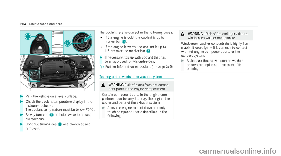 MERCEDES-BENZ E-CLASS CABRIOLET 2021  Owners Manual #
Park theve hicle on a le vel sur face. #
Check the coolant temp erature display in the
inst rument clus ter.
The coolant temp erature must be below 70°C. #
Slowly turn cap 1anti-clockwise torelease