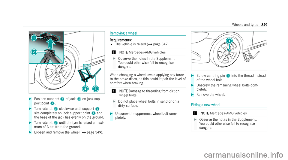 MERCEDES-BENZ E-CLASS CABRIOLET 2021  Owners Manual #
Position support 2of jack 4on jack sup-
port point 1. #
Turn ratchet 3clockwise until support 2
sits comple tely on jack support point 1and
th e base of the jack lies evenly on thegr ound. #
Turn ra