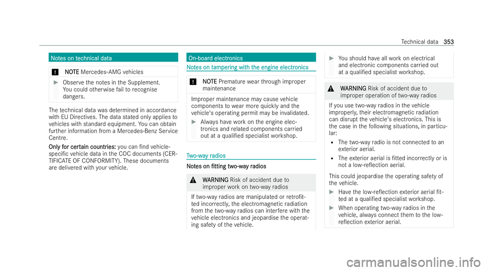MERCEDES-BENZ E-CLASS CABRIOLET 2021  Owners Manual N
N
o
ot
tes on t
es on t ec
echnical data
hnical data
* NO
NOTE
TEMercedes-AMG vehicles #
Obser vethe no tes in the Supplement.
Yo u could otherwise failto recognise
dangers. The
tech nical data was 