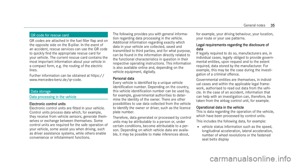 MERCEDES-BENZ E-CLASS CABRIOLET 2021  Owners Manual QR code f
QR code f
or r
or rescue card
escue card
QR codes are attached in the fuel /ller 0ap and on
th e opposite side on the B-pillar. In theev ent of
an accident, rescue services can use the QR 