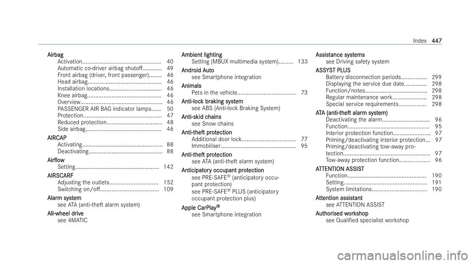 MERCEDES-BENZ E-CLASS CABRIOLET 2021  Owners Manual Airbag
Airbag
Activation................................................ 40
Au tomatic co-driver airbag shuto............ .49
Fr ont airbag (driver, front passenger)........ 46
Head airbag...........