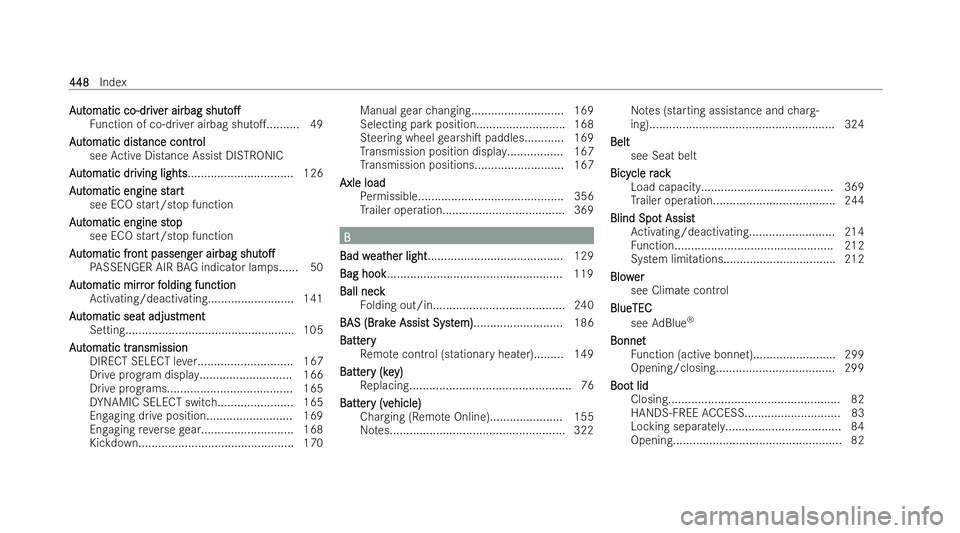 MERCEDES-BENZ E-CLASS CABRIOLET 2021 Owners Guide A
A
ut
ut omatic co-dr
omatic co-dr iv
iver airbag
er airbag shut
shuto.
o.
Fu nction of co-driver airbag shuto........... 49
A
A ut
ut omatic dist
omatic dist ance contr
ance control
ol
see Active
