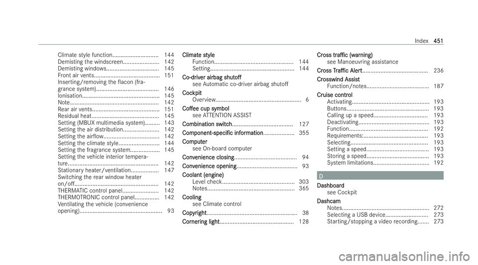 MERCEDES-BENZ E-CLASS CABRIOLET 2021  Owners Manual Climate style function............................ 144
Demisting the windscreen...................... 142
Demisting windo ws................................ 145
Fr ont air vents.......................