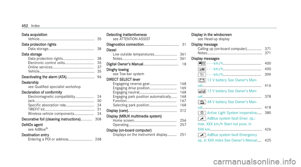 MERCEDES-BENZ E-CLASS CABRIOLET 2021  Owners Manual Dat
Dat
a acq
a acq uisition
uisition
Ve hicle..................................................... 35
Dat
Dat a pr ot
a pr otection r
ection r ights
ights
Data storag e...............................