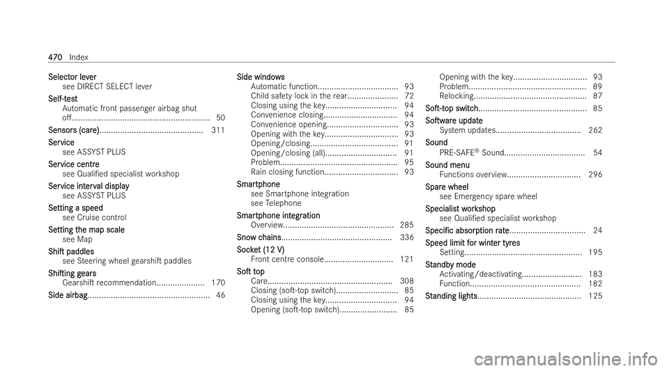 MERCEDES-BENZ E-CLASS CABRIOLET 2021 Service Manual Select
Select
or lev
or lever
er
see DIRECT SELECT le ver
Self-t
Self-t est
est
Au tomatic front passenger airbag shut
o............................................................. 50
Sensor
Sensor 