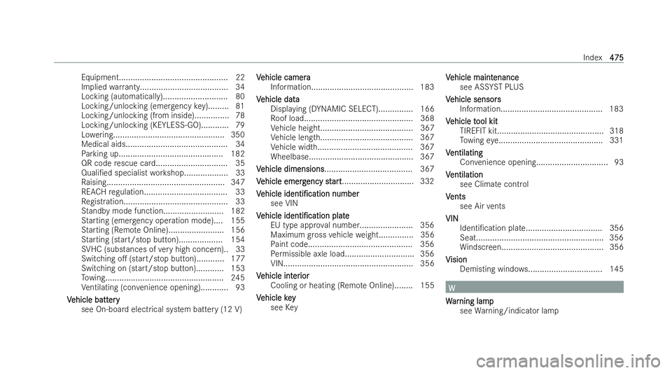 MERCEDES-BENZ E-CLASS CABRIOLET 2021 Service Manual Equipment............................................... 22
Implied warrant y...................................... 34
Locking (automatically)............................ 80
Locking/unlocking (emer ge
