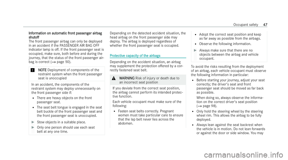MERCEDES-BENZ E-CLASS CABRIOLET 2021 Service Manual Inf
Inf
or
ormation on aut
mation on aut omatic fr
omatic front passeng
ont passeng er airbag
er airbag
shut
shut o.
o.
The front passen ger airbag can only be deplo yed
in an accident if thePA SSEN