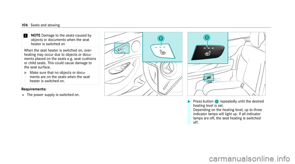 MERCEDES-BENZ E-CLASS CABRIOLET 2020  Owners Manual *
NO
TEDama getothe seats caused by
objects or documents when the seat
heater is switched on When
the seat heater is switched on, over‐
heating may occur due toobjects or docu‐
ments placed on the