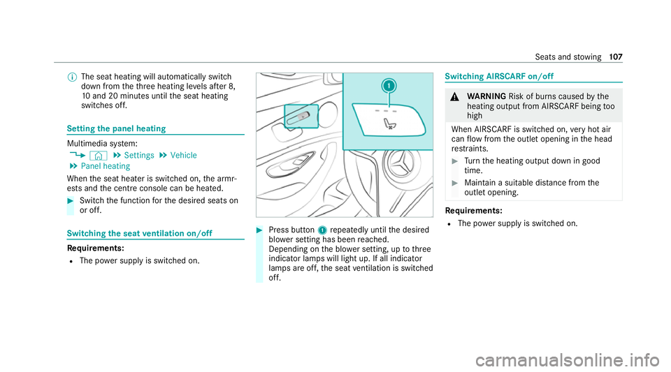 MERCEDES-BENZ E-CLASS CABRIOLET 2020  Owners Manual %
The seat heating will automatically switch
down from theth re e heating le vels af ter 8,
10 and 20 minutes until the seat heating
switches off. Setting
the panel heating Multimedia sy
stem:
4 © 5
