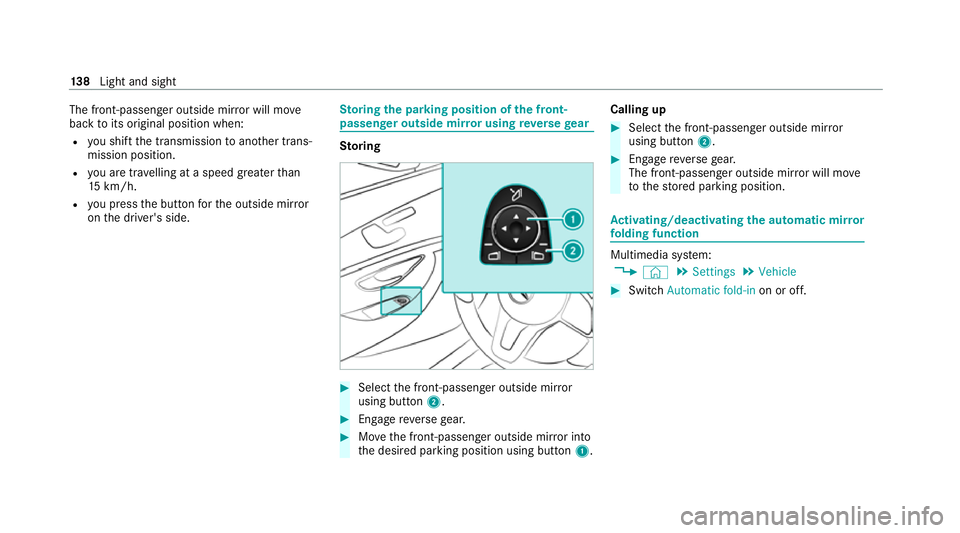 MERCEDES-BENZ E-CLASS CABRIOLET 2020  Owners Manual The front-passenger outside mir
ror will mo ve
back toits original position when:
R you shift the transmission toano ther trans‐
mission position.
R you are tra velling at a speed greaterth an
15 km MERCEDES-BENZ E-CLASS CABRIOLET 2020  Owners Manual The front-passenger outside mir
ror will mo ve
back toits original position when:
R you shift the transmission toano ther trans‐
mission position.
R you are tra velling at a speed greaterth an
15 km