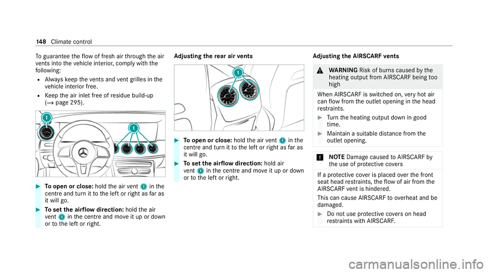 MERCEDES-BENZ E-CLASS CABRIOLET 2020  Owners Manual To
guarantee theflow of fresh air thro ugh the air
ve nts into theve hicle interior, comply with the
fo llowing:
R Alw ayske ep theve nts and vent grilles in the
ve hicle interior free.
R Keep the air