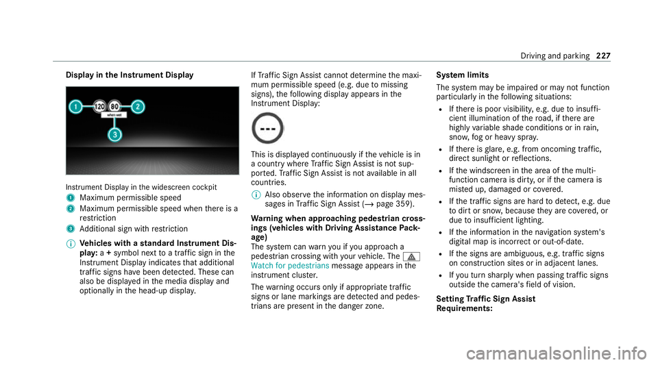 MERCEDES-BENZ E-CLASS CABRIOLET 2020 Owners Manual Display in
the Instrument Display In
stru ment Display in the widescreen cockpit
1 Maximum permissible speed
2 Maximum permissible speed when there is a
re striction
3 Additional sign with restriction MERCEDES-BENZ E-CLASS CABRIOLET 2020 Owners Manual Display in
the Instrument Display In
stru ment Display in the widescreen cockpit
1 Maximum permissible speed
2 Maximum permissible speed when there is a
re striction
3 Additional sign with restriction