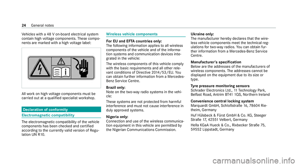 MERCEDES-BENZ E-CLASS CABRIOLET 2020 Owners Manual Ve
hicles with a 48 V on-board electrical sy stem
conta in high voltage components. These compo‐
nents are mar ked with a high voltage label: All
workon high voltage components must be
car ried out MERCEDES-BENZ E-CLASS CABRIOLET 2020 Owners Manual Ve
hicles with a 48 V on-board electrical sy stem
conta in high voltage components. These compo‐
nents are mar ked with a high voltage label: All
workon high voltage components must be
car ried out