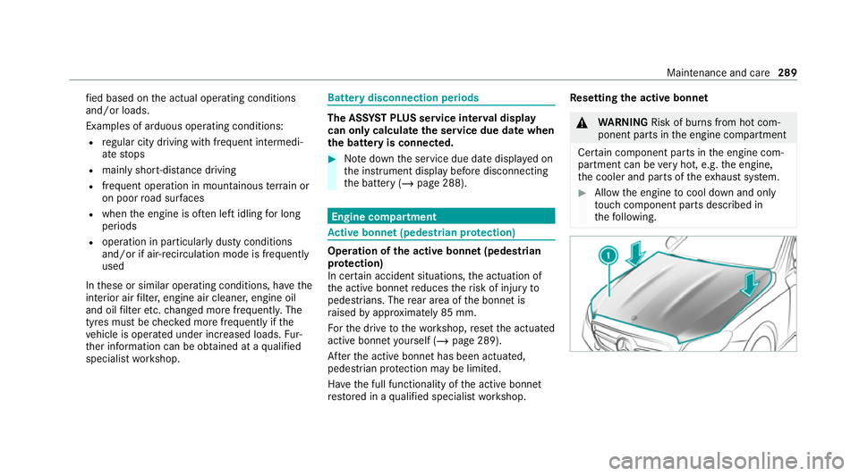 MERCEDES-BENZ E-CLASS CABRIOLET 2020 Owners Manual fi
ed based on the actual operating conditions
and/or loads.
Examples of arduous operating conditions:
R regular city driving with frequent intermedi‐
ate stops
R mainly short-dis tance driving
R fr MERCEDES-BENZ E-CLASS CABRIOLET 2020 Owners Manual fi
ed based on the actual operating conditions
and/or loads.
Examples of arduous operating conditions:
R regular city driving with frequent intermedi‐
ate stops
R mainly short-dis tance driving
R fr