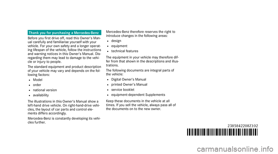 MERCEDES-BENZ E-CLASS CABRIOLET 2020 Owners Manual Thank
youfo r pur chasing a Mercedes-Benz
Before youfirs t drive off, read this Owner's Man‐
ual carefully and familiarise yourself with your
ve hicle. Foryo ur ow n sa fety and a longer operat MERCEDES-BENZ E-CLASS CABRIOLET 2020 Owners Manual Thank
youfo r pur chasing a Mercedes-Benz
Before youfirs t drive off, read this Owner's Man‐
ual carefully and familiarise yourself with your
ve hicle. Foryo ur ow n sa fety and a longer operat
