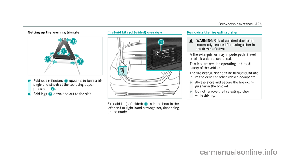 MERCEDES-BENZ E-CLASS CABRIOLET 2020 Owners Manual Setting up
thewa rning triangle #
Fold side reflectors 1upwards toform a tri‐
angle and attach at theto p using upper
press-stud 2. #
Fold legs 3down and out tothe side. Fi
rs t-aid kit (soft-sided) MERCEDES-BENZ E-CLASS CABRIOLET 2020 Owners Manual Setting up
thewa rning triangle #
Fold side reflectors 1upwards toform a tri‐
angle and attach at theto p using upper
press-stud 2. #
Fold legs 3down and out tothe side. Fi
rs t-aid kit (soft-sided)