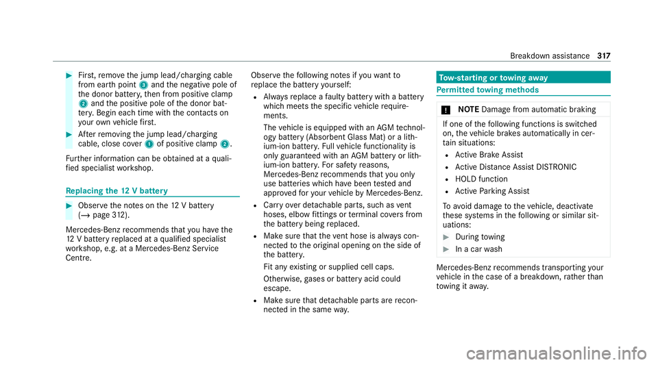 MERCEDES-BENZ E-CLASS CABRIOLET 2020 Owners Manual #
First,re mo vethe jump lead/charging cable
from ear thpoint 3and the negative pole of
th e donor batter y,then from positive clamp
2 and the positive pole of the donor bat‐
te ry. Begin ea chtime MERCEDES-BENZ E-CLASS CABRIOLET 2020 Owners Manual #
First,re mo vethe jump lead/charging cable
from ear thpoint 3and the negative pole of
th e donor batter y,then from positive clamp
2 and the positive pole of the donor bat‐
te ry. Begin ea chtime