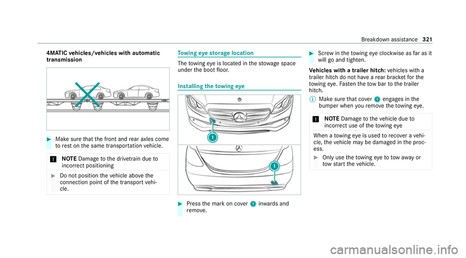 MERCEDES-BENZ E-CLASS CABRIOLET 2020 Owners Manual 4MATIC
vehicles/ vehicles with automatic
transmission #
Make sure that the front and rear axles come
to rest on the same transpor tation vehicle.
* NO
TEDama getothe driv etra in due to
incor rect pos MERCEDES-BENZ E-CLASS CABRIOLET 2020 Owners Manual 4MATIC
vehicles/ vehicles with automatic
transmission #
Make sure that the front and rear axles come
to rest on the same transpor tation vehicle.
* NO
TEDama getothe driv etra in due to
incor rect pos
