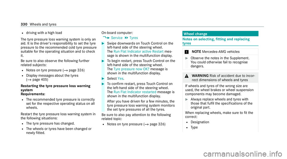 MERCEDES-BENZ E-CLASS CABRIOLET 2020 Owners Manual R
driving with a high load
The tyre pressure loss warning sy stem is only an
aid. It is the driver's responsibility toset the tyre
pressure tothere commended cold tyre pressure
suitable forth e op MERCEDES-BENZ E-CLASS CABRIOLET 2020 Owners Manual R
driving with a high load
The tyre pressure loss warning sy stem is only an
aid. It is the driver's responsibility toset the tyre
pressure tothere commended cold tyre pressure
suitable forth e op