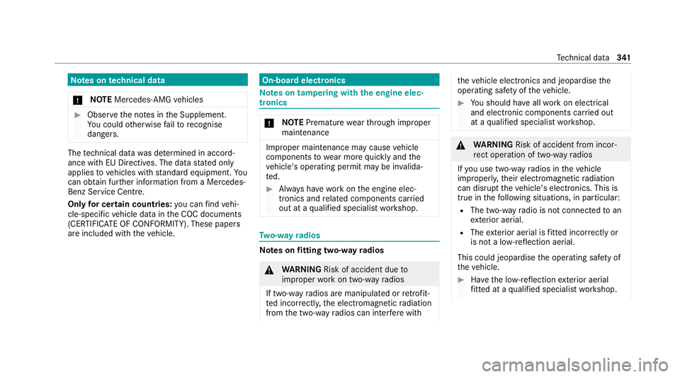 MERCEDES-BENZ E-CLASS CABRIOLET 2020 Owners Manual Note
s ontech nical data
* NO
TEMercedes-AMG vehicles #
Obser vethe no tes in the Supplement.
Yo u could otherwise failto recognise
dangers. The
tech nical da tawa s de term ined in accord‐
ance wit MERCEDES-BENZ E-CLASS CABRIOLET 2020 Owners Manual Note
s ontech nical data
* NO
TEMercedes-AMG vehicles #
Obser vethe no tes in the Supplement.
Yo u could otherwise failto recognise
dangers. The
tech nical da tawa s de term ined in accord‐
ance wit