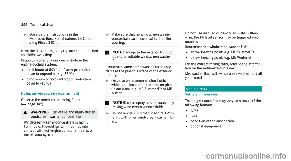 MERCEDES-BENZ E-CLASS CABRIOLET 2020 Owners Guide #
Obser vethe instructions in the
Mercedes-Benz Specifications for Oper‐
ating Fluids 310.1. Ha
ve the coolant regularly replaced at a qualified
specialist workshop.
Proportion of antifreeze concent MERCEDES-BENZ E-CLASS CABRIOLET 2020 Owners Guide #
Obser vethe instructions in the
Mercedes-Benz Specifications for Oper‐
ating Fluids 310.1. Ha
ve the coolant regularly replaced at a qualified
specialist workshop.
Proportion of antifreeze concent