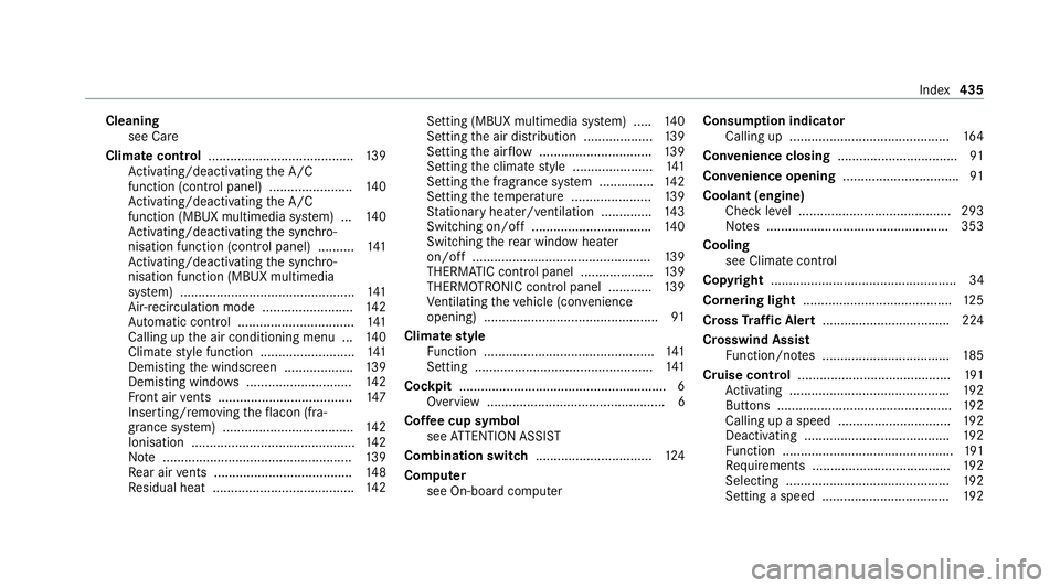 MERCEDES-BENZ E-CLASS CABRIOLET 2020 User Guide Cleaning
see Care
Climate control ........................................ 13 9
Ac tivating/deactivating the A/C
function (cont rol panel) ...................... .140
Ac tivating/deactivating the A/C
MERCEDES-BENZ E-CLASS CABRIOLET 2020 User Guide Cleaning
see Care
Climate control ........................................ 13 9
Ac tivating/deactivating the A/C
function (cont rol panel) ...................... .140
Ac tivating/deactivating the A/C
