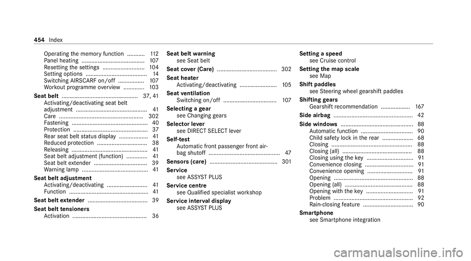 MERCEDES-BENZ E-CLASS CABRIOLET 2020 Service Manual Operating
the memory function ........... 11 2
Pa nel heating ....................................... 107
Re setting the settings .......................... 104
Setting options ....................... MERCEDES-BENZ E-CLASS CABRIOLET 2020 Service Manual Operating
the memory function ........... 11 2
Pa nel heating ....................................... 107
Re setting the settings .......................... 104
Setting options .......................
