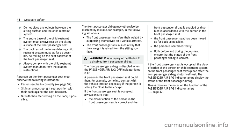 MERCEDES-BENZ E-CLASS CABRIOLET 2020 Service Manual #
Do not place any objects between the
sitting sur face and thech ild restra int
sy stem. #
The entire base of thech ild restra int
sy stem must alw aysre st on the sitting
sur face of the front passe MERCEDES-BENZ E-CLASS CABRIOLET 2020 Service Manual #
Do not place any objects between the
sitting sur face and thech ild restra int
sy stem. #
The entire base of thech ild restra int
sy stem must alw aysre st on the sitting
sur face of the front passe