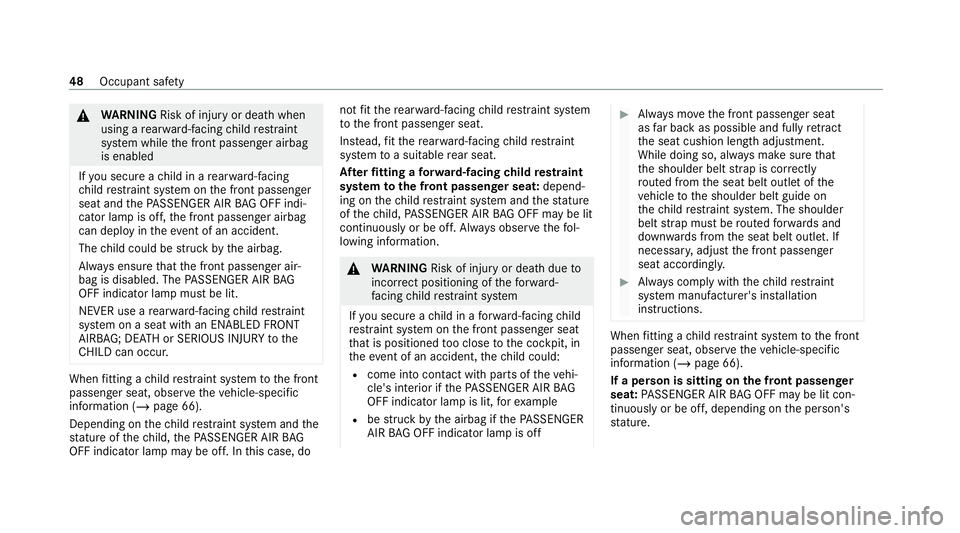 MERCEDES-BENZ E-CLASS CABRIOLET 2020 Workshop Manual &
WARNING Risk of inju ryor death when
using a rear wa rd-facing child restra int
sy stem while the front passenger airbag
is enabled
If yo u secure a child in a rear wa rd-facing
ch ild restra int sy MERCEDES-BENZ E-CLASS CABRIOLET 2020 Workshop Manual &
WARNING Risk of inju ryor death when
using a rear wa rd-facing child restra int
sy stem while the front passenger airbag
is enabled
If yo u secure a child in a rear wa rd-facing
ch ild restra int sy