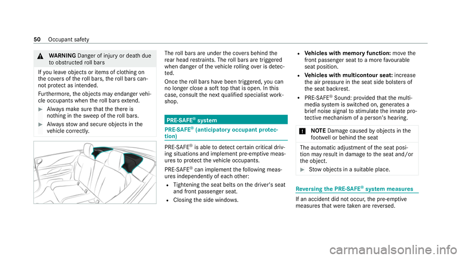 MERCEDES-BENZ E-CLASS CABRIOLET 2020 Workshop Manual &
WARNING Danger of inju ryor death due
to obstructed roll bars
If yo u lea veobjects or items of clo thing on
th e co vers of thero ll bars, thero ll bars can‐
not pr otect as intended.
Fu rthermor MERCEDES-BENZ E-CLASS CABRIOLET 2020 Workshop Manual &
WARNING Danger of inju ryor death due
to obstructed roll bars
If yo u lea veobjects or items of clo thing on
th e co vers of thero ll bars, thero ll bars can‐
not pr otect as intended.
Fu rthermor